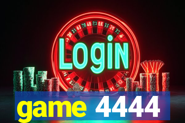 game 4444